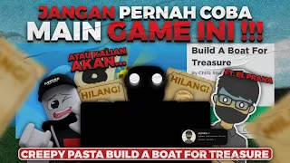 ADA ANAK HILANG SETELAH BERMAIN GAME INI?? BUILD A BOAT ROBLOX CREEPYPASTA FT. EL PRANA