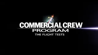 Commercial Crew: The Flight Tests