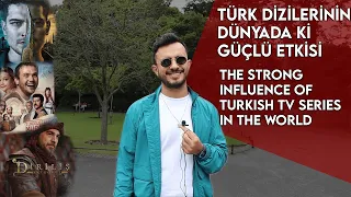 Turkish Tv Movie and Series effect in the world