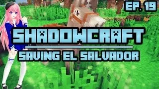 Saving El Salvador | ShadowCraft | Ep. 19