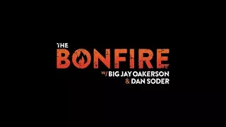 The Bonfire #336 (04-30-2018)