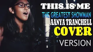 This Is Me - Keala Settle (The Greatest Showman) Aanya Tranchell Cover Version