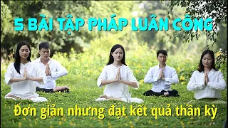 5 Bài tập Pháp Luân Công: Đơn giản nhưng hiệu quả thần kỳ - Nguyện Ước