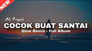 Dj Slow Remix Full Album❗Cocok Buat Santai & Perjalanan 🎧 Dj terbaru