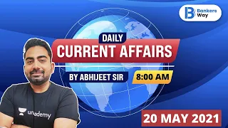 8 AM - Daily Current Affairs 2021 | Current Affairs by Abhijit Mishra | 20 May Current Affairs 2021