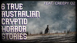 6 true Australian cryptid and humanoid horror stories (feat. Creepy Oz)