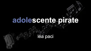 léa paci | adolescente pirate | lyrics | paroles | letra |