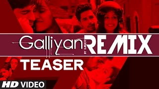 EXCLUSIVE: 'Galliyan Official Remix' TEASER | Sanjoy | Ankit Tiwari | Ek Villain