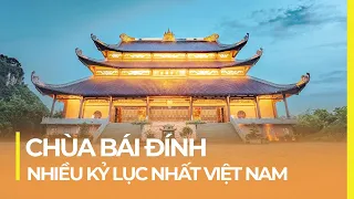 CHÙA BÁI ĐÍNH - NHIỀU KỶ LỤC NHẤT VIỆT NAM THỜ AI?