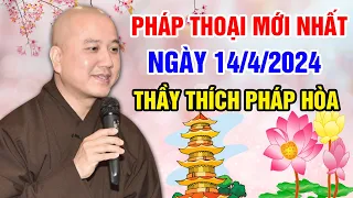 PHÁP THOẠI MỚI NHẤT NGÀY 14/4/2024 tại Texas, Mỹ | Thầy Thích Pháp Hòa (Chùa Viên Thông, Houston)