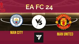 EA SPORTS FC 24 emerites FA cup Final Manchester city 6 Manchester united 2