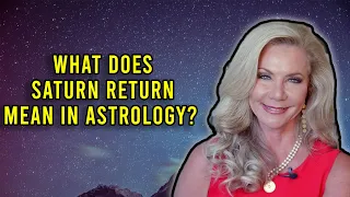 What Does Saturn Return Mean in Astrology?