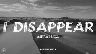 Metallica | I Disappear Lyrics