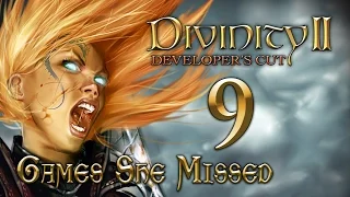 DIVINITY II - Ego Draconis #9 [Choices Rule] Games She Missed | Let's Play!