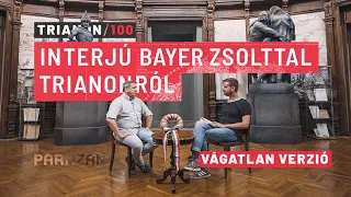 trianon100 | interjú Bayer Zsolttal | vágatlan verzió