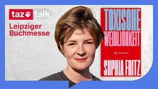 Sophia Fritz: Toxische Weiblichkeit - taz Talk meets Buchmesse Leipzig