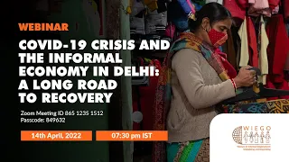 COVID-19 Crisis and the Informal Economy in Delhi: A Long Road to Recovery