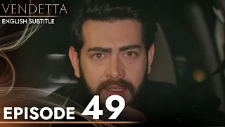 Vendetta - Episode 49 English Subtitled | Kan Cicekleri