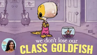 We Don't Lose Our Class Goldfish Read Aloud Story For Kids