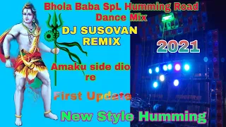 Amaku side dio re ameto DJ SUSOVAN REMIX 2021 ||New Style Matal Dance Humming First Update 2021 ||