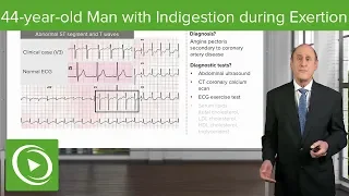 Cardiac Case: 44-year-old Man with Indigestion during Exertion - Cardiology | Lecturio