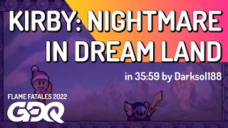 Kirby: Nightmare in Dream Land by Darksol188 in 35:59 - Flame Fatales 2022