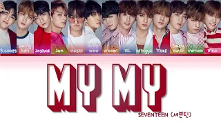 SEVENTEEN 세븐틴 " My My " Lyrics (ColorCoded/ENG/HAN/ROM/가사)