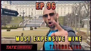MOST EXPENSIVE WINE | TATE CONFIDENTIAL | EPISODE 96