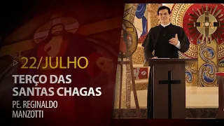 Terço das Santas Chagas | 22 de Julho de 2023 | @PadreManzottiOficial
