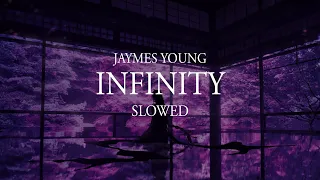 Jaymes Young -  Infinity (slowed)