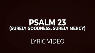 Psalm 23 (Surely Goodness, Surely Mercy - Shane & Shane) Lyric Video