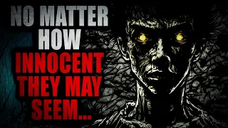 "No matter how innocent they may seem" | Creepypasta Storytime