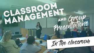 [UNEDITED] Classroom Management and Group Presentations // IN THE CLASSROOM