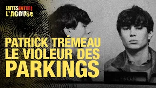 Faites entrer l'accusé: Patrick Trémeau, le v*oleur des parkings