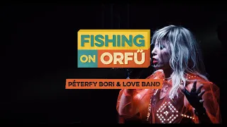 Péterfy Bori & Love Band - Fishing on Orfű 2019 (Teljes koncert)