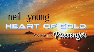 neil young} [heart of gold] cover by. passenger