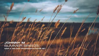 Johnny M - Summer Breeze | 2022 Deep & Melodic Progressive House Mix