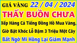 Giá vàng hôm nay 9999 ngày 22/4/2024 | GIÁ VÀNG MỚI NHẤT || Xem bảng giá vàng SJC 9999 24K 18K 10K