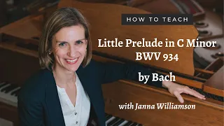 How To Teach Bach Little Prelude in C Minor, BWV 934