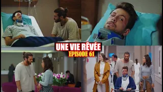 UNE VIE RÊVÉE ÉPISODE 61 | ACCIDENT ET RÉCONCILIATION