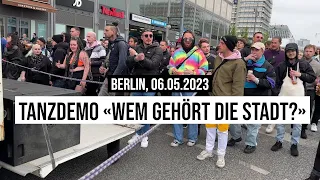 06.05.2023 #Berlin #Tanzdemo "Wem gehört die Stadt" A100-Ausbau vs. #Clubkultur Kollektiv Kirsch