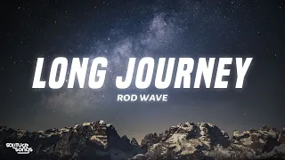 Rod Wave - Long Journey (Lyrics)