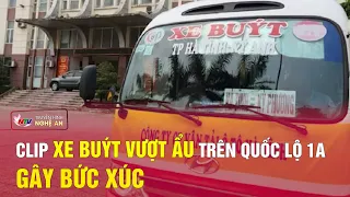 Clip xe buýt vượt ẩu trên Quốc lộ 1A gây bức xúc