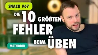 CBM Snack 67 - Die 10 größten Fehler beim Üben