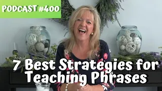 7 Best Strategies for Teaching Toddlers Phrases Laura Mize teachmetotalk.com Podcast 400