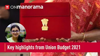 Key highlights from Union Budget 2021