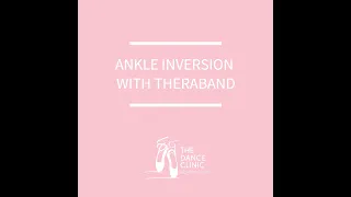 Ankle Inversion with Theraband by The Dance Clinic