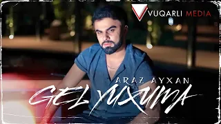 Araz Ayxan - Gel Yuxuma 2022 [Official Klip]