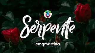 cmqmartina - Serpente (Testo/Lyrics)