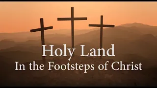 Holy Land: In the Footsteps of Christ - A Catholic Pilgrimage | Inspirational Tours | All-Inclusive